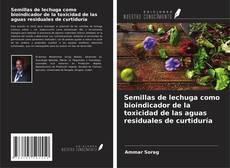 Bookcover of Semillas de lechuga como bioindicador de la toxicidad de las aguas residuales de curtiduría