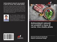 Bookcover of Antiossidanti naturali nei prodotti a base di carne: Uno studio pilota