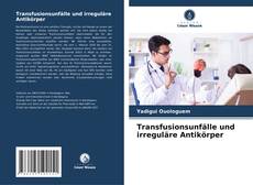 Couverture de Transfusionsunfälle und irreguläre Antikörper