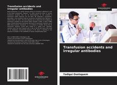 Buchcover von Transfusion accidents and irregular antibodies