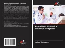 Eventi trasfusionali e anticorpi irregolari kitap kapağı