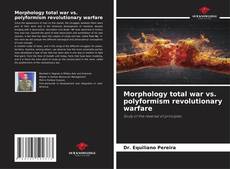 Copertina di Morphology total war vs. polyformism revolutionary warfare