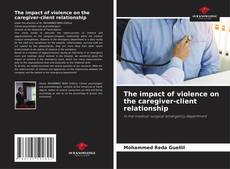 Buchcover von The impact of violence on the caregiver-client relationship