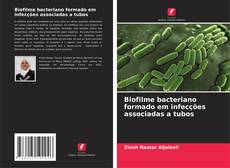 Capa do livro de Biofilme bacteriano formado em infecções associadas a tubos 