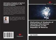 Bookcover of Motivation of Students of Spiritual Educational Institutions in the Republic of Belarus