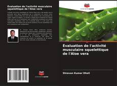 Couverture de Évaluation de l'activité musculaire squelettique de l'Aloe vera