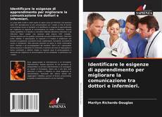 Bookcover of Identificare le esigenze di apprendimento per migliorare la comunicazione tra dottori e infermieri.