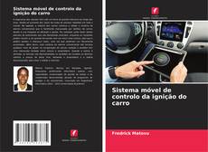 Buchcover von Sistema móvel de controlo da ignição do carro