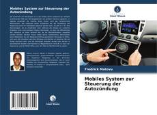Mobiles System zur Steuerung der Autozündung kitap kapağı