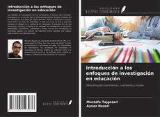 Bookcover of Introducción a los enfoques de investigación en educación