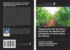 Borítókép a  Disposición del terreno y prácticas de gestión del nitrógeno en maíz dulce de secano - hoz