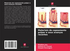 Buchcover von Materiais de capeamento pulpar e seus avanços recentes
