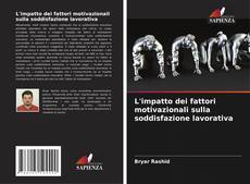 Bookcover of L'impatto dei fattori motivazionali sulla soddisfazione lavorativa