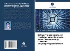 Buchcover von Entwurf ausgedünnter fraktaler Anordnungen unter Verwendung fraktaler Verjüngungstechniken