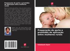 Portada del libro de Preparação do parto e prontidão de aplicação entre mulheres rurais