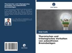 Capa do livro de Thermisches und tribologisches Verhalten von asbestfreien Bremsbelägen 