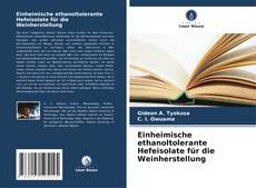 Capa do livro de Einheimische ethanoltolerante Hefeisolate für die Weinherstellung 