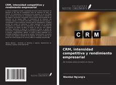 Buchcover von CRM, intensidad competitiva y rendimiento empresarial
