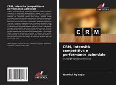 Capa do livro de CRM, intensità competitiva e performance aziendale 