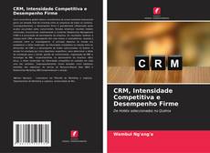 Buchcover von CRM, Intensidade Competitiva e Desempenho Firme