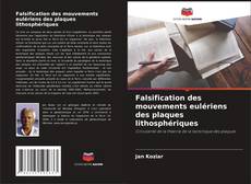 Couverture de Falsification des mouvements eulériens des plaques lithosphériques