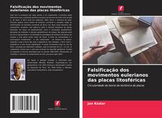 Bookcover of Falsificação dos movimentos eulerianos das placas litosféricas
