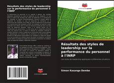 Couverture de Résultats des styles de leadership sur la performance du personnel à l'INRP
