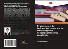 Portada del libro de Organisation de l'éducation basée sur la technologie de l'enseignement des problèmes