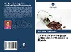 Bookcover of Zweifel an der exogenen Antioxidanzientherapie in Nigeria