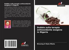 Bookcover of Dubbio sulla terapia antiossidante esogena in Nigeria