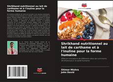 Portada del libro de Shrikhand nutritionnel au lait de carthame et à l'inuline pour la forme humaine