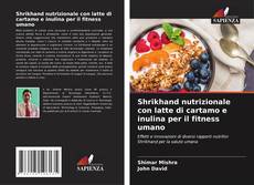Capa do livro de Shrikhand nutrizionale con latte di cartamo e inulina per il fitness umano 