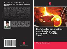 Portada del libro de O efeito dos parâmetros de entrada no aço estrutural (Fe500D Steel)