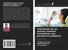Borítókép a  Tratamiento de las lesiones dentales traumáticas: una perspectiva pediátrica - hoz