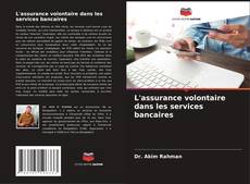 Couverture de L'assurance volontaire dans les services bancaires
