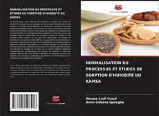 Couverture de NORMALISATION DU PROCESSUS ET ÉTUDES DE SORPTION D'HUMIDITÉ DU KAMSA