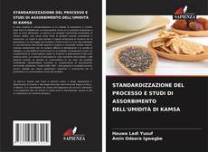 Buchcover von STANDARDIZZAZIONE DEL PROCESSO E STUDI DI ASSORBIMENTO DELL'UMIDITÀ DI KAMSA