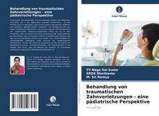 Buchcover von Behandlung von traumatischen Zahnverletzungen - eine pädiatrische Perspektive