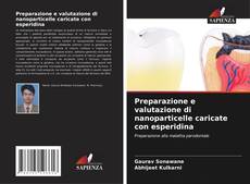 Bookcover of Preparazione e valutazione di nanoparticelle caricate con esperidina