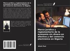 Marco jurídico y reglamentario de la economía sin dinero en efectivo y del comercio electrónico en Nigeria kitap kapağı