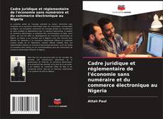 Couverture de Cadre juridique et réglementaire de l'économie sans numéraire et du commerce électronique au Nigeria