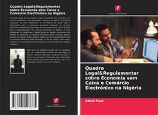 Copertina di Quadro Legal&Regulamentar sobre Economia sem Caixa e Comércio Electrónico na Nigéria