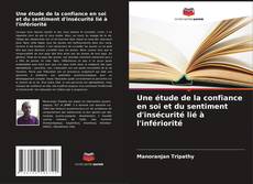 Couverture de Une étude de la confiance en soi et du sentiment d'insécurité lié à l'infériorité
