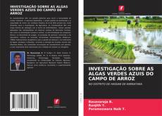 INVESTIGAÇÃO SOBRE AS ALGAS VERDES AZUIS DO CAMPO DE ARROZ kitap kapağı