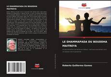 Bookcover of LE DHAMMAPADA DU BOUDDHA MAITREYA