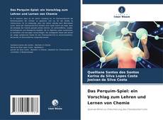 Bookcover of Das Perquím-Spiel: ein Vorschlag zum Lehren und Lernen von Chemie