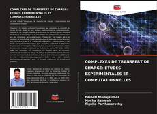 Portada del libro de COMPLEXES DE TRANSFERT DE CHARGE: ÉTUDES EXPÉRIMENTALES ET COMPUTATIONNELLES