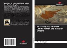 Heraldry of Armenian Lands within the Russian Empire kitap kapağı