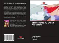 Couverture de DENTISTERIE AU LASER AVEC MCQ
