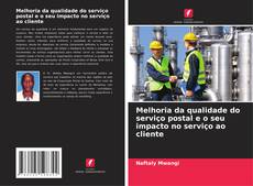 Capa do livro de Melhoria da qualidade do serviço postal e o seu impacto no serviço ao cliente 
